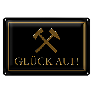 Blechschild Spruch 30x20cm Glück auf Hammer Bergbau