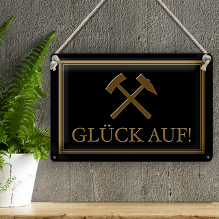 Blechschild Spruch 30x20cm Glück auf Hammer Bergbau