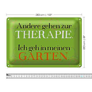 Blechschild Spruch 30x20cm andere zur Therapie ich Garten