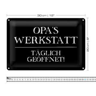 Blechschild Spruch 30x20cm Opas Werkstatt täglich geöffnet