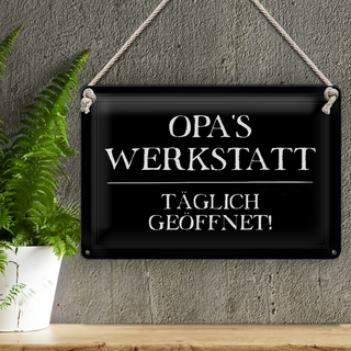 Blechschild Spruch 30x20cm Opas Werkstatt täglich geöffnet