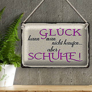 Blechschild Spruch 30x20cm Glück nicht kaufen aber Schuhe