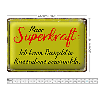 Blechschild Spruch 30x20cm Superkraft Bargeld in Kassenbons