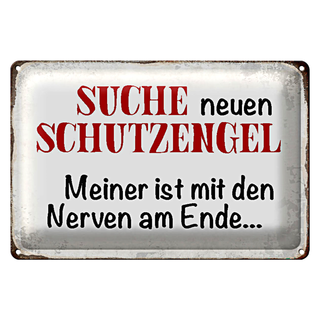 Blechschild Spruch 30x20cm suche neuen Schutzengel weißes Schild