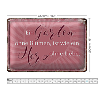 Blechschild Spruch 30x20cm Garten ohne Blumen wie Herz ohne