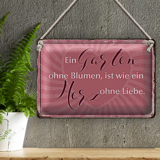 Blechschild Spruch 30x20cm Garten ohne Blumen wie Herz ohne