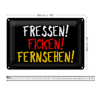 Blechschild Spruch 30x20cm Fressen ficken Fernsehen
