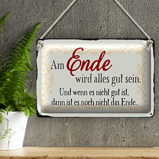 Blechschild Spruch 30x20cm am Ende wird alles gut sein