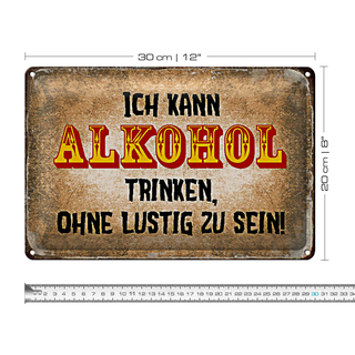Blechschild Spruch 30x20cm kann trinken ohne lustig