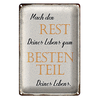 Blechschild Spruch 20x30cm mach den Rest deines Lebens zum