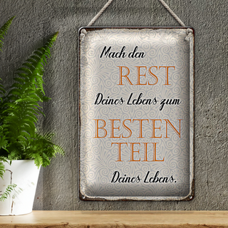 Blechschild Spruch 20x30cm mach den Rest deines Lebens zum