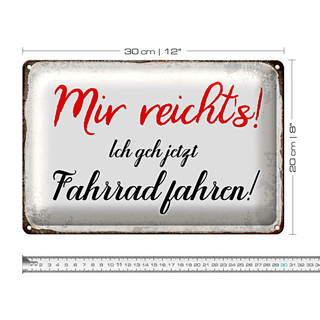 Blechschild Spruch 30x20cm mir reichts ich geh Fahrrad