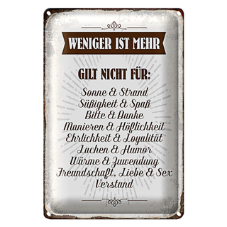 Blechschild Spruch 20x30cm weniger ist mehr gilt nicht für