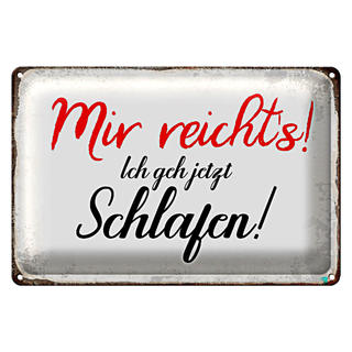 Bechschild Spruch 30x20cm mir reichts ich geh schlafen