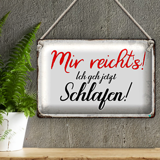 Bechschild Spruch 30x20cm mir reichts ich geh schlafen
