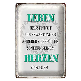 Blechschild Spruch 20x30cm Leben seinem Herzen zu folgen