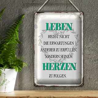 Blechschild Spruch 20x30cm Leben seinem Herzen zu folgen