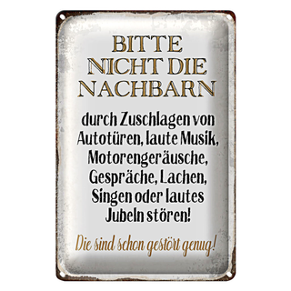 Blechschild Spruch 20x30cm bitte nicht die Nachbarn stören