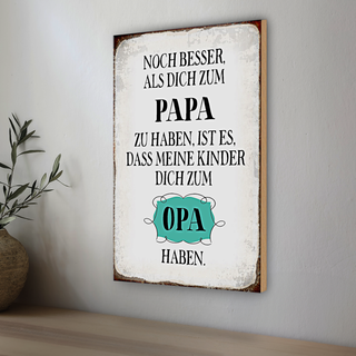 Holzschild Spruch 20x30cm Papa noch besser dich zum Opa