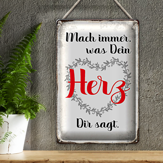 Blechschild Spruch 20x30cm mach immer was Dein Herz sagt
