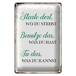 Blechschild Spruch 20x30cm starte dort wo du stehst tu das