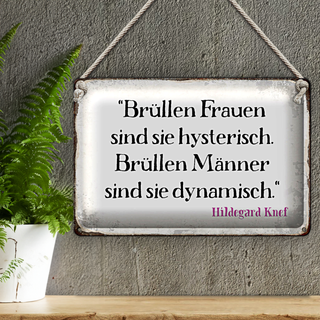 Blechschild Spruch 30x20cm Brüllen Frauen brüllen Männer