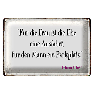 Blechschild Spruch 30x20cm für Frau für Mann ist die Ehe