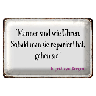 Blechschild Spruch 30x20cm Männer wie Uhren