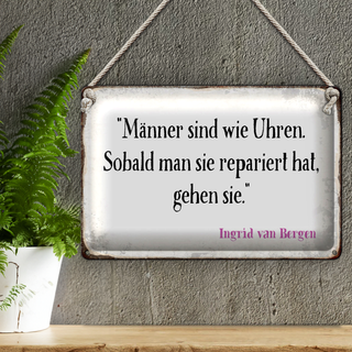 Blechschild Spruch 30x20cm Männer wie Uhren
