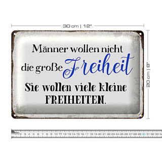 Blechschild Spruch 30x20cm Männer wollen nicht Freiheit