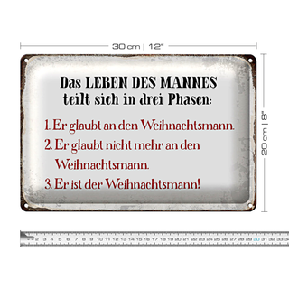 Blechschild Spruch 30x20cm das Leben des Mannes 3 Phasen