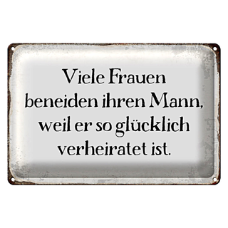 Blechschild Spruch 30x20cm viele Frauen beneiden ihren Mann