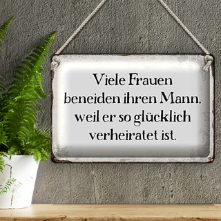 Blechschild Spruch 30x20cm viele Frauen beneiden ihren Mann