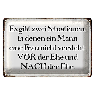Blechschild Spruch 30x20cm Mann Frau vor nach der Ehe