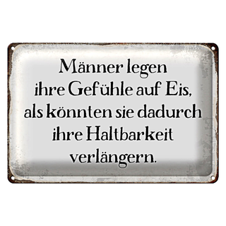 Blechschild Spruch 30x20cm Männer legen Gefühle auf Eis