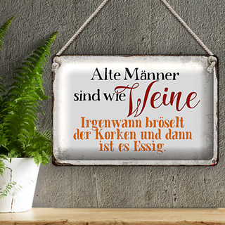 Blechschild Spruch 30x20cm alte Männer sind wie Weine