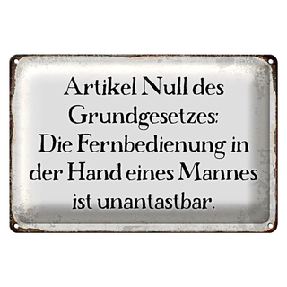 Blechschild Spruch 30x20cm Fernbedienung in der Hand Mannes