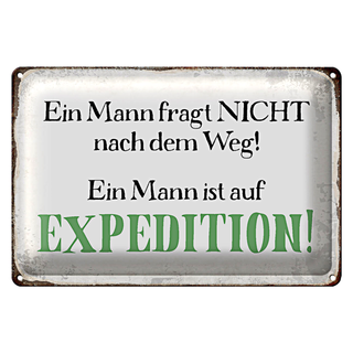 Blechschild Spruch 30x20cm Mann fragt nicht nach dem Weg