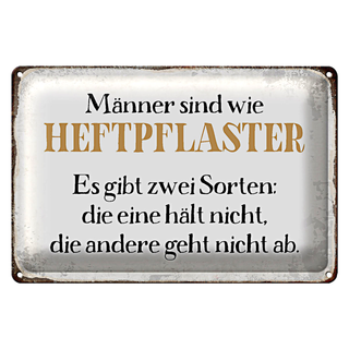 Blechschild Spruch 30x20cm Männer sind wie Heftpflaster