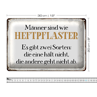 Blechschild Spruch 30x20cm Männer sind wie Heftpflaster
