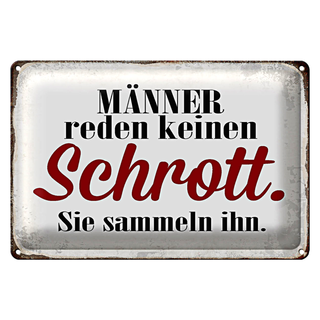 Blechschild Spruch 30x20cm Männer reden keinen Schrott