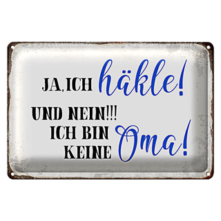 Blechschild Spruch 30x20cm ja ich häkle und bin keine Oma