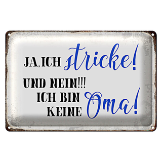 Blechschild Spruch 30x20cm ja ich stricke und bin keine Oma