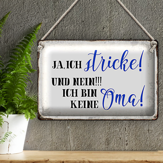 Blechschild Spruch 30x20cm ja ich stricke und bin keine Oma