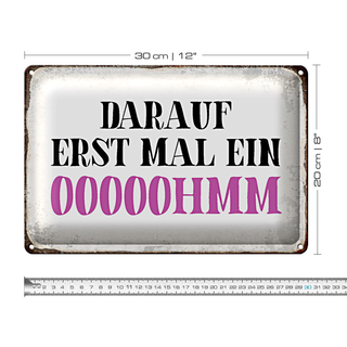 Blechschild Spruch 30x20cm darauf erst mal ein OOOOOHMM