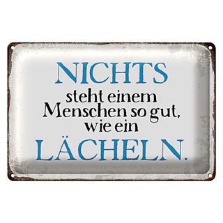 Blechschild Spruch 30x20cm nichts steht so gut wie Lächeln
