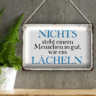 Blechschild Spruch 30x20cm nichts steht so gut wie Lächeln
