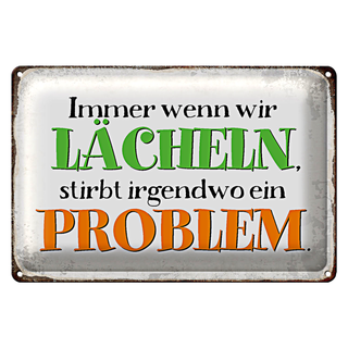 Blechschild Spruch 30x20cm wenn wir lachen stirbt Problem