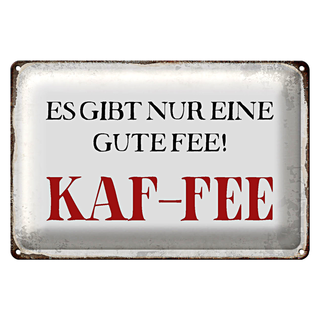 Blechschild Spruch 30x20cm nur eine gute Fee KAF-FEE Kaffee