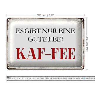 Blechschild Spruch 30x20cm nur eine gute Fee KAF-FEE Kaffee